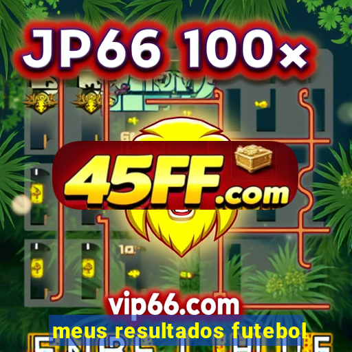meus resultados futebol